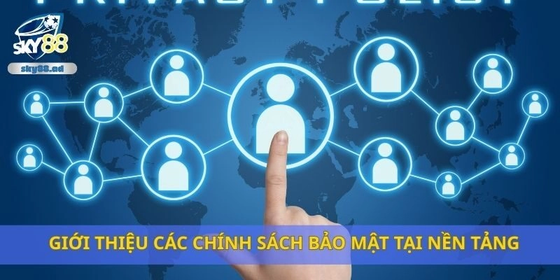 Giới thiệu các chính sách bảo mật tại nền tảng