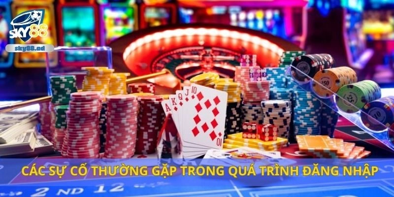 Các sự cố thường gặp trong quá trình đăng nhập