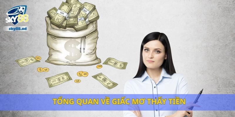 Tổng quan về giấc mơ thấy tiền