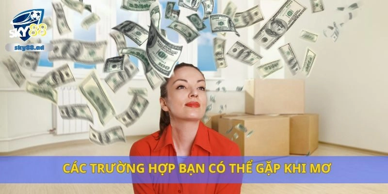 Các trường hợp bạn có thể gặp khi mơ