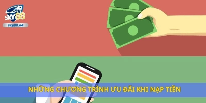 Những chương trình ưu đãi khi nạp tiền
